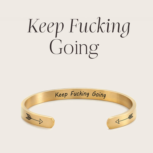Keep Fucking Going Personalizable Cuff Bracelet