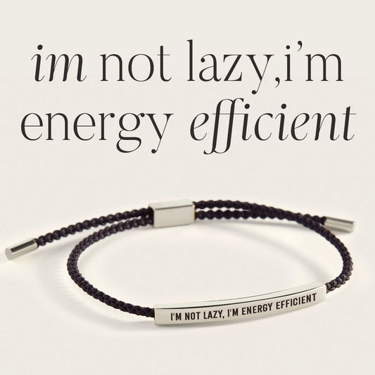 Je ne suis pas paresseux, je suis économe en énergie Bracelet Inspire