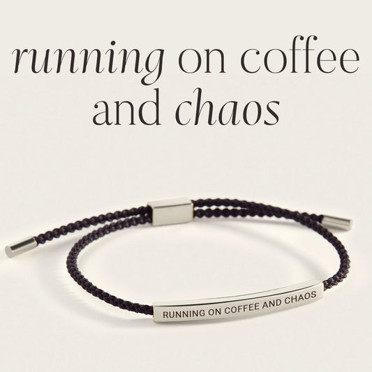 Bracelet d'inspiration « Courir sur le café et le chaos »