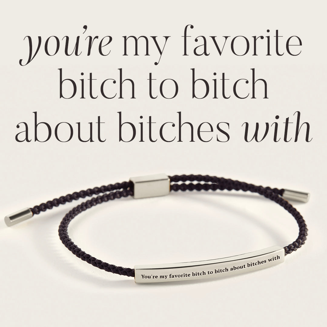 Tu es ma chienne préférée pour râler contre les chiennes avec le bracelet Inspire