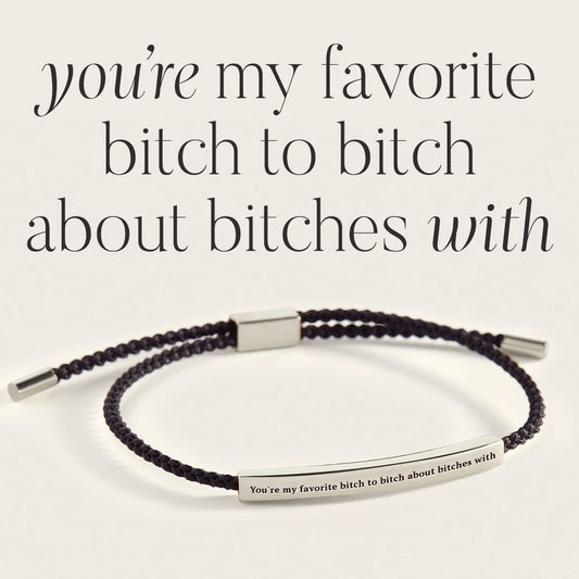 Tu es ma chienne préférée pour râler contre les chiennes avec le bracelet Inspire